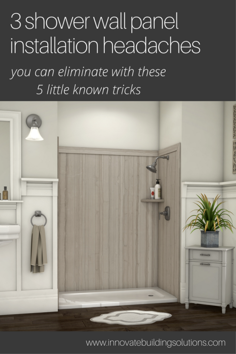 3 shower wall panel installation headaches you can eliminate with these 5 little know tricks | Innovate Building Solutions