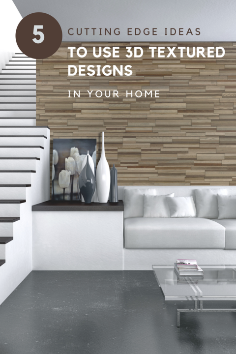 5 cutting edge ideas to use 3D textured designs in your home today | Innovate Building Solutions