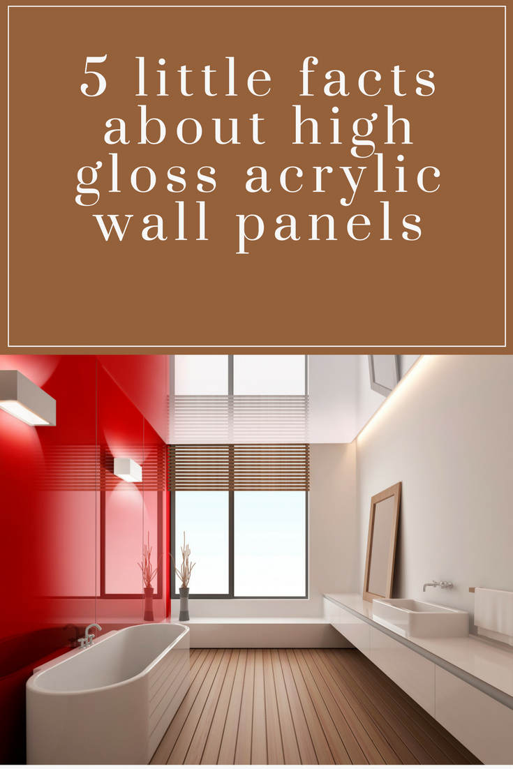 5 Little Known Facts about High Gloss Acrylic Wall Panels