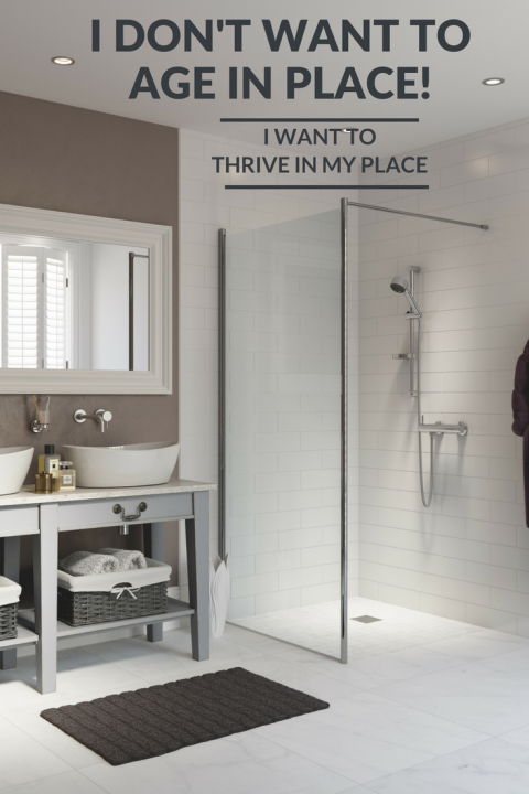 I don't want to age in place I want to thrive in place | Innovate Building Solutions