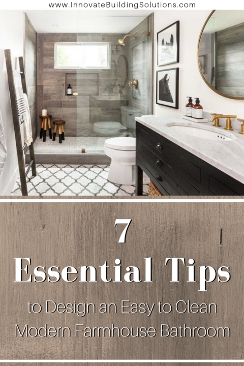 7 essential tips to design an easy to clean modern farmhouse bathroom | Innovate Building Solutions | #ModernFarmHouse #FarmHouse #ContemporaryHomes #InteriorDesign
