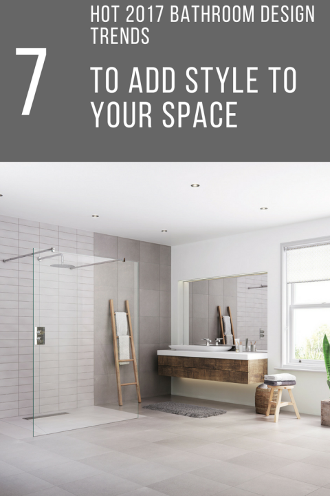7 hot bathroom design trends for 2017 you need to add style to your space | Innovate Building Solutions