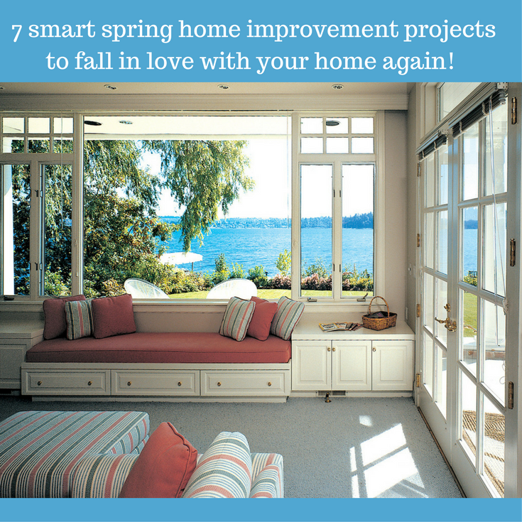 7 Smart Spring Home Improvement Projects to Fall in Love with Your Home Again