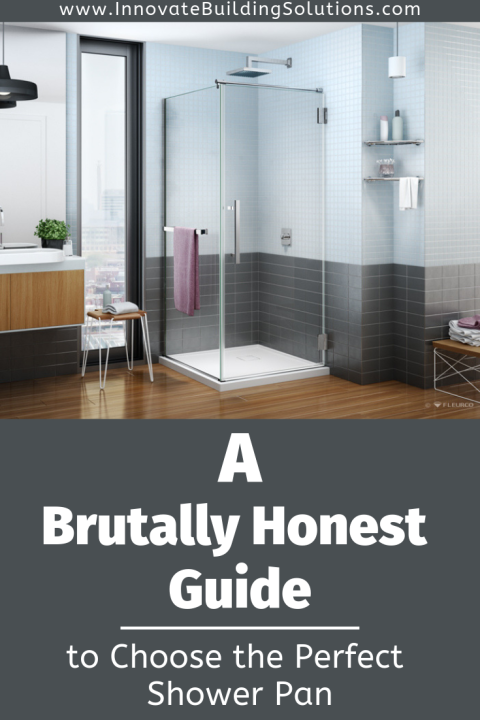 Brutally Honest Guide to Choose the Perfect Shower Pan | Innovate Building Solutions | #ShowerPan #PerfectShowerPan #BathroomRemodeling #InnovateBuilding