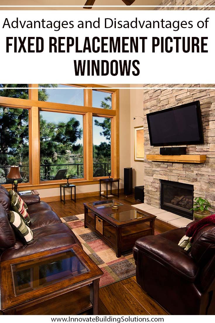 Advantages and Disadvantages of Fixed Replacement Picture Windows