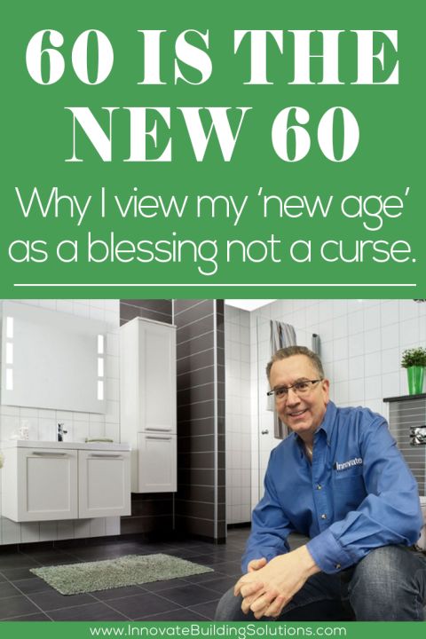 Opening Image - 60 is the new 60 - why I view my new age as a blessing not a curse | Innovate Building Solutions | Reflection Blog | #Turning60 #BirthdayCelebration #RemodelingBusiness