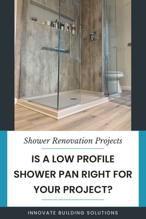Opening Image - Is a Low Profile Shower Pan Right for Your Project - Innovate Building Solutions, Bathroom Renovation Ideas, Shower Remodeling Projects, Modern Bathroom Showers, Shower Pan Options