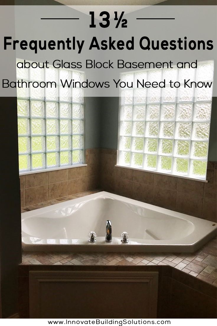 13 1/2 Frequently Asked Questions about Glass Block Basement and Bathroom Windows You Need to Know