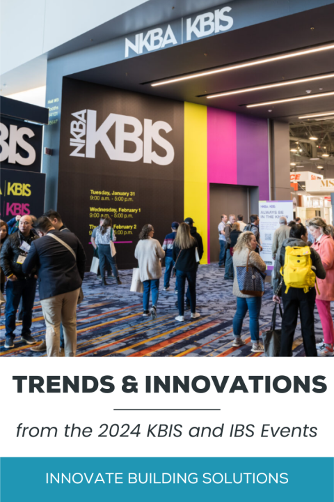 Opening Trends and Innovateions from the 2024 KBIS and IBS Events | Innovate Building Solutions | Bathroom Remodeling | Trends for the bath and kitchen industry | International Builders Show | Kitchen and Bath Show