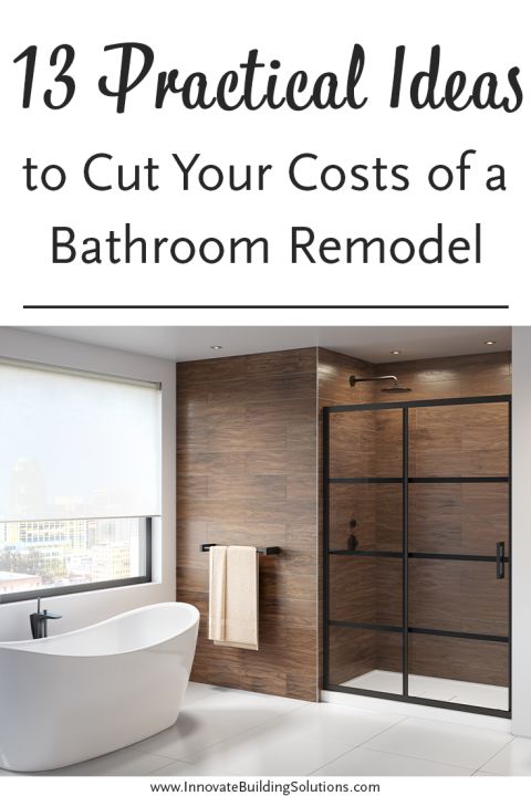 PInterest Opening 13 practical ideas to cut your costs of a bathroom remodel | Innovate Building Solutions #BathroomRemodel #RemodelingDIY #ShowerRemodel #Bathroom