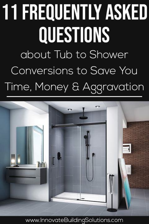 Pinterest 11 faq about tub to shower conversions | Innovate Building Solutions | #ShowerConversion #TubShower #Bathroomremodel #ShowerRemodel