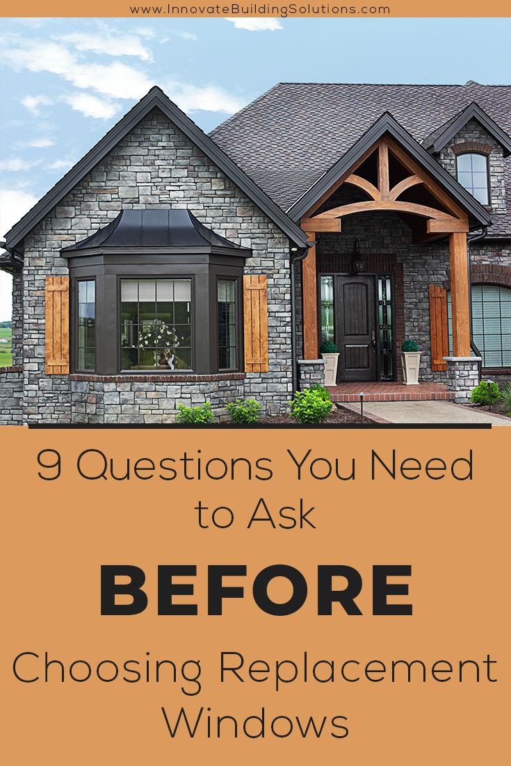 9 Questions You Need to Ask BEFORE Choosing Replacement Windows