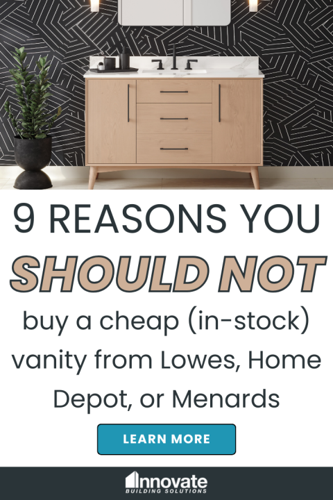 Pinterest 9 reasons you SHOULD NOT buy a cheap (in-stock) vanity from Lowes, Home Depot, or Menards | Innovate Building Solutions | Closet Organization | Custom Closet | Organization Ideas