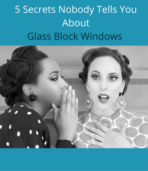 5 secrets nobody tells you about glass block windows
