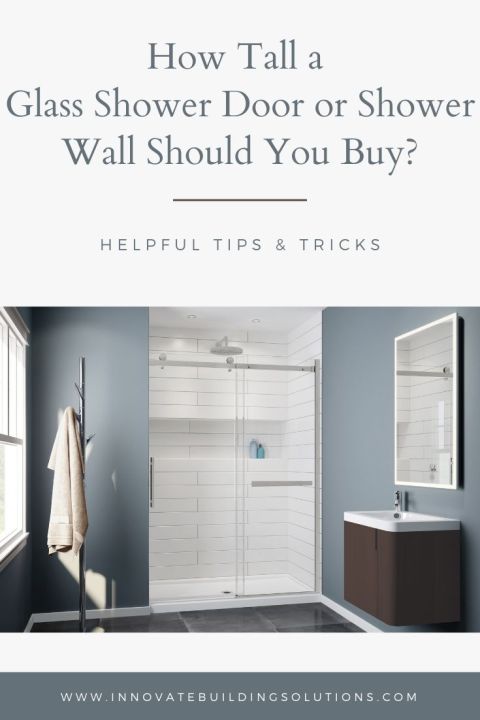 Pinterest - Opening image How tall a glass shower door or shower wall to buy | Innovate Building Solutions #ShowerDoor #GlassShowerDoor #TallGlassDoor