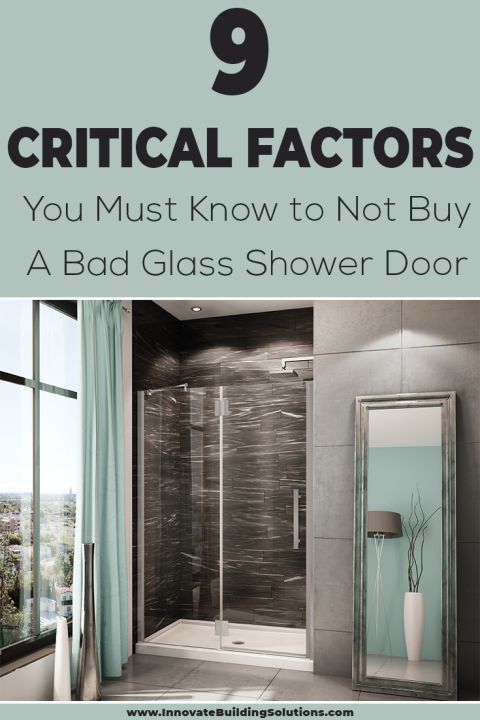 Pinterest critical factors to not buy a bad glass shower door | Innovate Building Solutions | #BathroomDoor #ShowerDoor #BathroomRemodel #GlassDoor