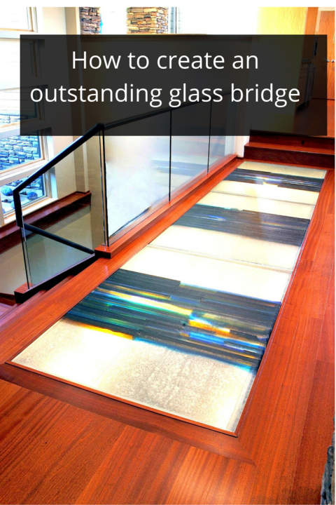 How to create an outstanding glass bridge which will not fail