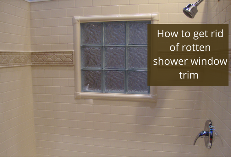 Rotten Wood Window Trim, What Is The Best Trim To Use In A Bathroom