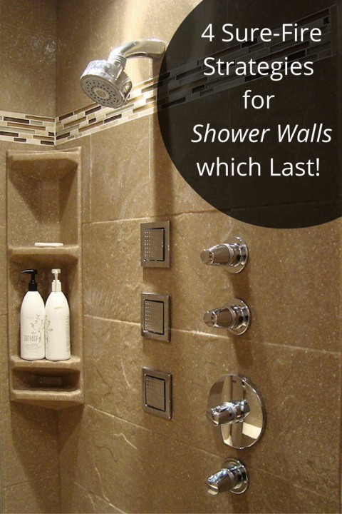 4 sure fire strategies for shower walls which last