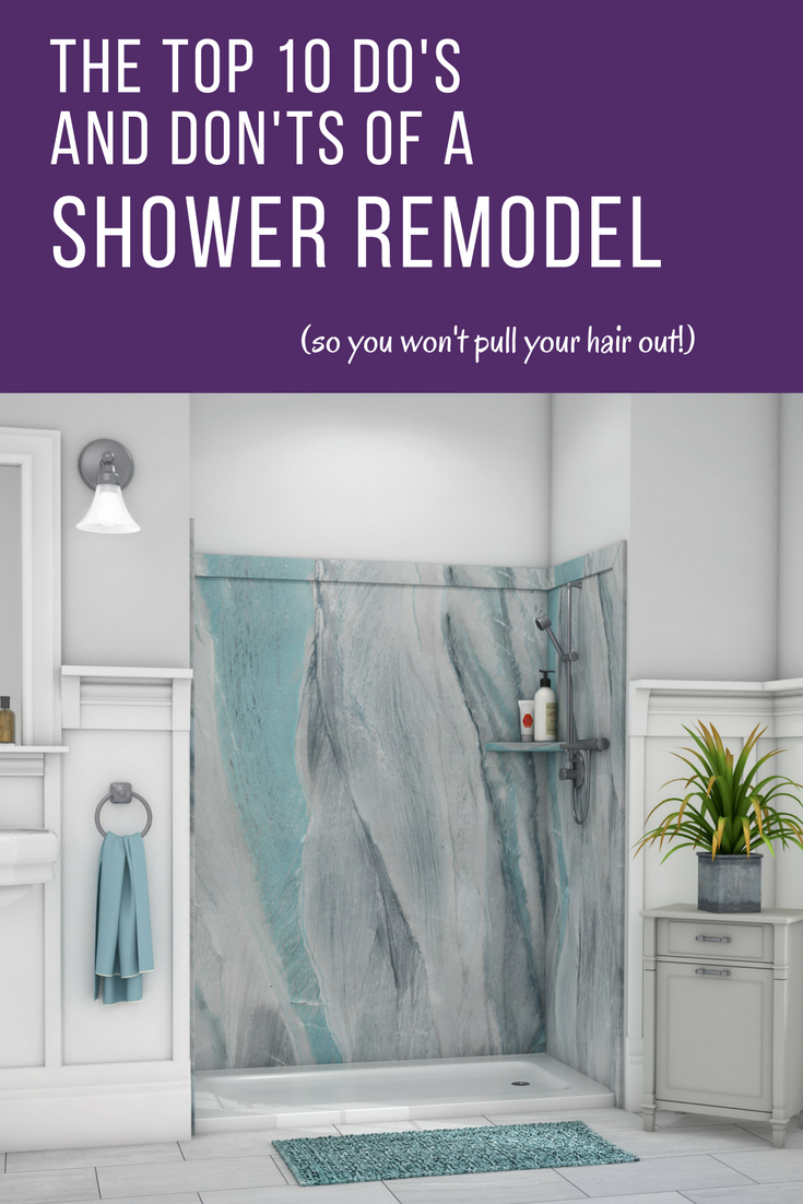 The Top 10 Do’s and Don’ts of a Shower Remodel so You Won’t Pull Your Hair Out!