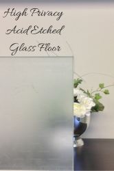 High privacy acid etched glass floor