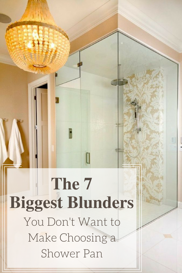 The 7 Biggest Blunders You Don't Want to Make Choosing a Shower Pan | Innovate Building Solutions | #ShowerPan #CustomShowerBase #GlassDoorShower