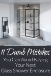 11 Dumb Mistakes You Can Avoid Buying Your Next Glass Shower Enclosure