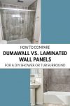 How to Compare Dumawall vs. Laminated Wall Panels for a DIY Shower or Tub Surround