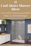 11 Cool Alcove Shower Ideas If you HATE Cleaning and DON’T Have an Unlimited Budget