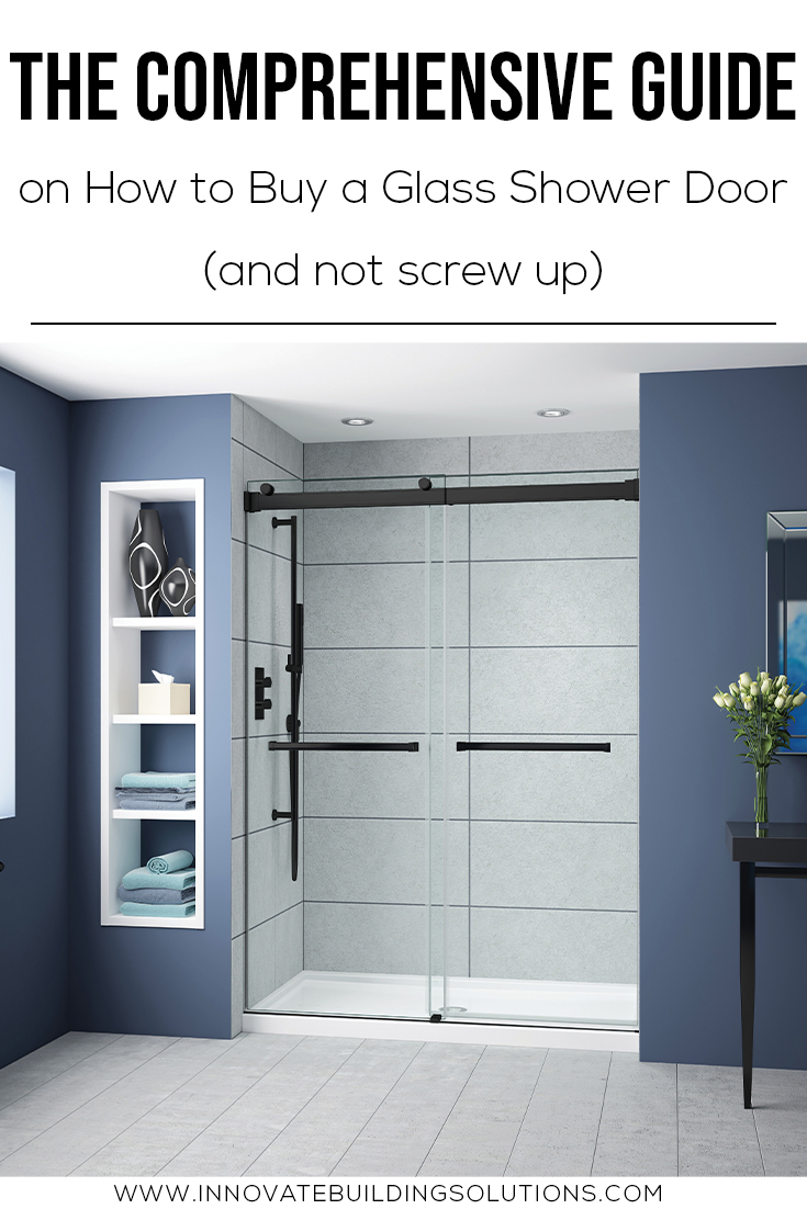 The Comprehensive Guide on How to Buy a Glass Shower Door (and not screw up)