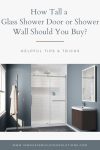 How Tall a Glass Shower Door or Shower Wall Should You Buy?