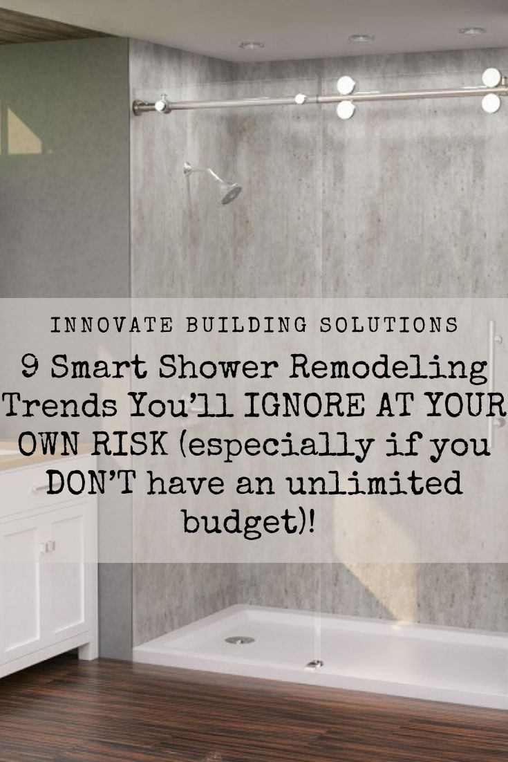 9 Smart Shower Remodeling Trends You’ll IGNORE AT YOUR OWN RISK (especially if you DON’T have an unlimited budget)!