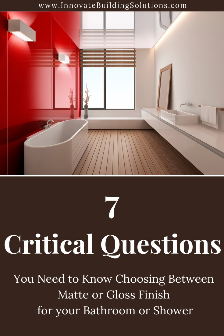 Tip 8 critical questions decide between matte gloss finish in bathroom | Innovate Building Solutions #ShowerWallPanels #LaminatedWallPanels #HighGlossAcrylicWallPanels