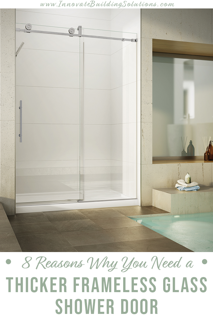 Thicker Glass Shower Doors & Enclosures - Innovate Building Solutions