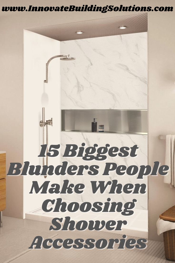 15 Biggest Blunders People Make When Choosing Shower Accessories
