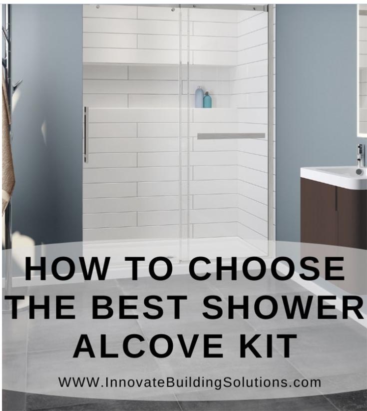  How to Choose Best Alcove Shower Kit | Innovate Building Solutions | Bathroom Remodeling Ideas | Shower Door Remodeling