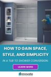 How to Gain Space, Style, and Simplicity in a Tub to Shower Conversion.