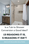 Is a tub to shower conversion a good idea 13 reasons it is, 5 reasons it isn’t. | innovate Building Solutions | bathroom remodel | tub to shower conversion | Shower remodel | Walk in shower design