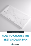 Opening How to choose the best shower pan | Innovate Building Solutions | Bathroom Remodel | Home Improvement Design | Shower Base Ideas