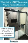 Opening Image - What is the least expensive way to redo a shower (and NOT end up with a pile of junk a couple of years later) - Innovate Building Solutions, Bathroom Renovation Ideas, New Shower Concepts, Shower Remodeling Projects, Frameless Shower Doors