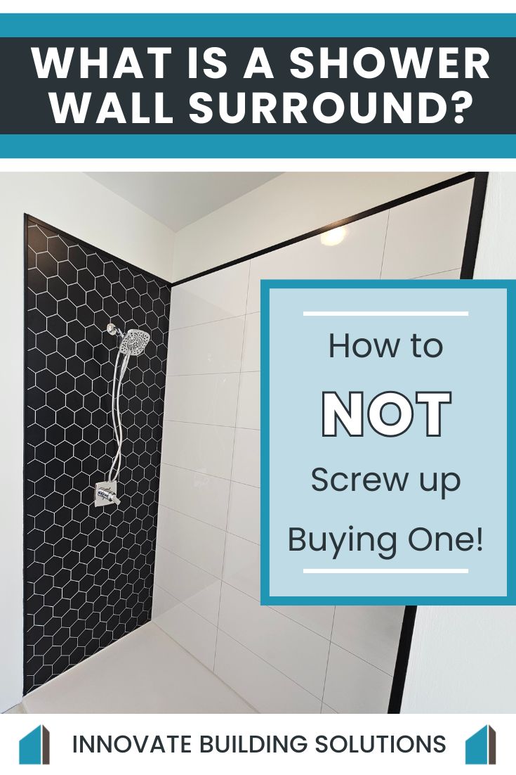 Opening Image - What is a Shower Wall Surround and how to NOT Screw up Buying One - Innovate Building Solutions, Shower Wall Panels, Bathroom Renovation Ideas, Shower Remodeling Project, DIY Bathroom Showers