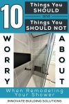 Opening Image - 10 Things You Should and 10 Things You Shouldn't Worry About When Remodeling Your Shower - Innovate Building Solutions, Walk In Shower Remodeling, Custom Bathroom Shower, Beautiful Shower Renovations, DIY Custom Shower Designs